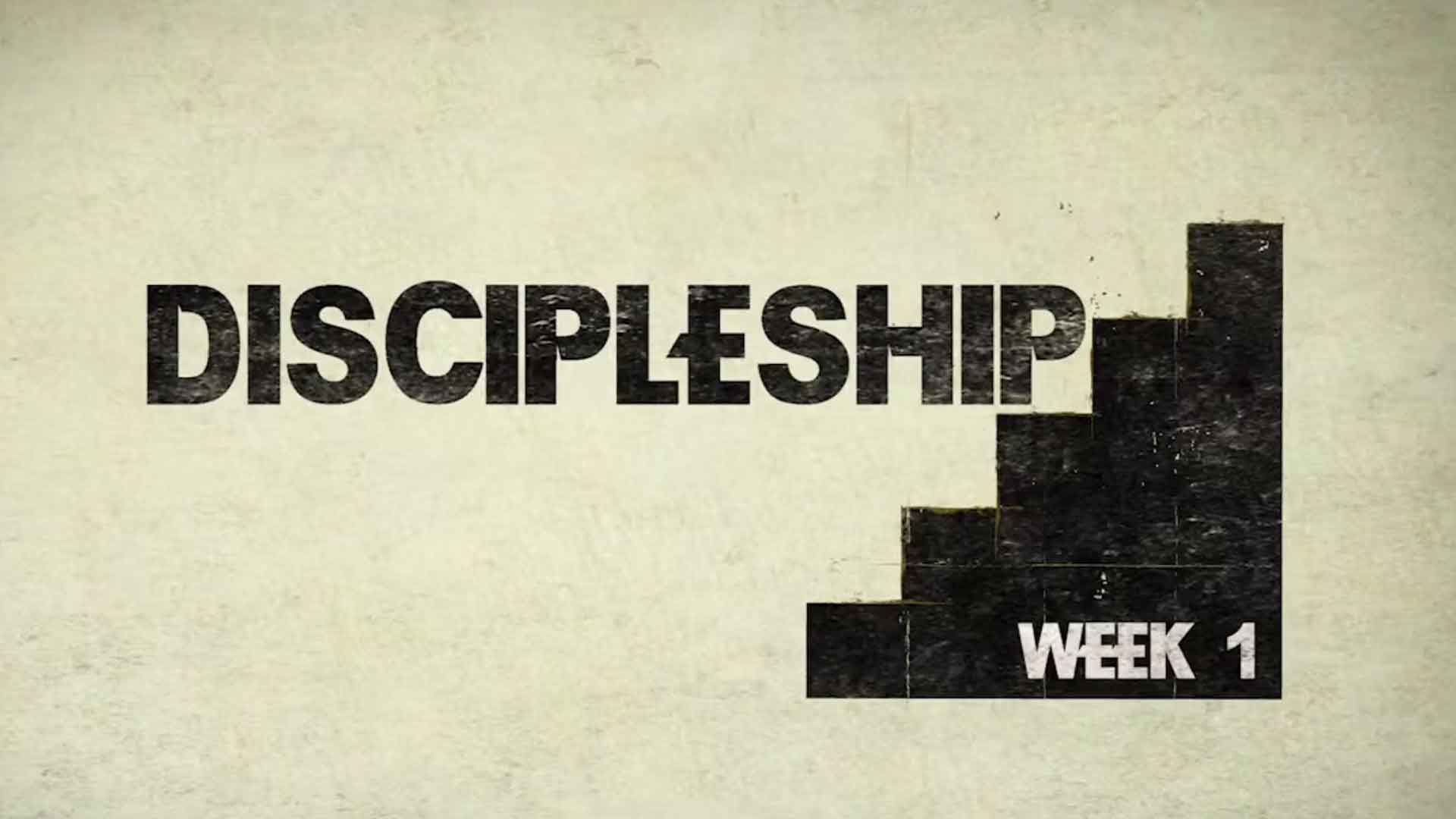 Discipleship - Week 1