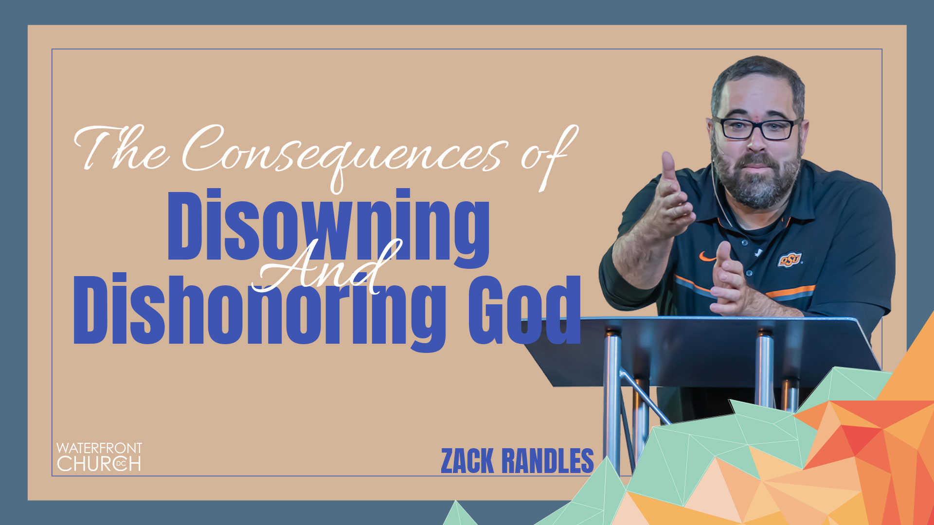 The Consequences of Disowning and Dishonoring God