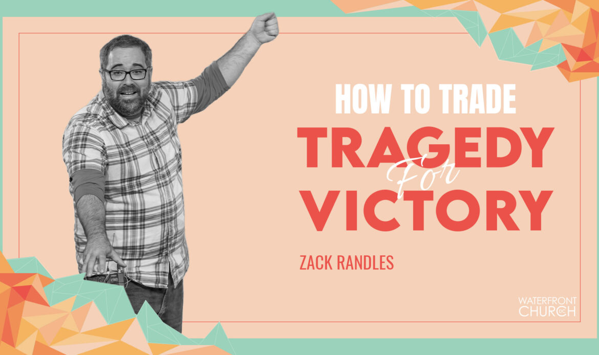 How-to-Trade-Tragedy-For-Victory