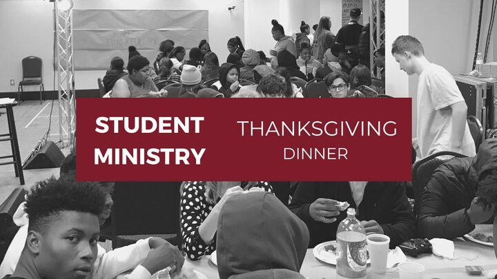 Student Ministry Thanksgiving Dinner